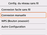 Écran Config. du réseau sans fil : Sélectionnez Connexion manuelle