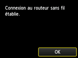 Écran de fin (Connexion au routeur sans fil établie.)