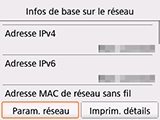 Écran Infos de base sur le réseau : Sélectionnez Paramètres réseau